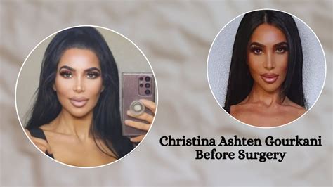 Christina Ashten Gourkani Before Surgery Pics & Death Cause